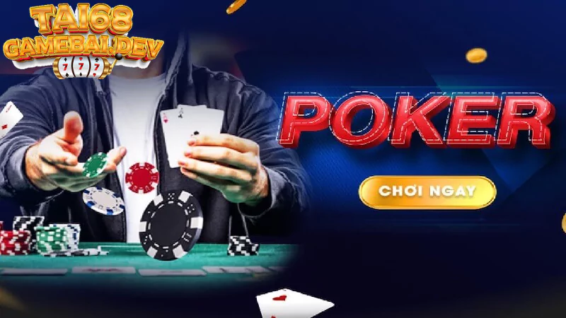 Hướng dẫn cách chơi Poker chi tiết tại 68 game bài