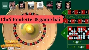 Hướng dẫn chơi Roulette 68 Game bài dễ chiến thắng